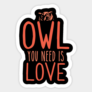 Owl You Need Is Love Sticker